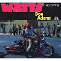 DON ADAMS / WATTS HAPPENING