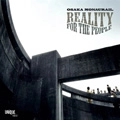 OSAKA MONAURAIL / オーサカ=モノレール / REALITY FOR THE PEOPLE