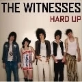 WITNESSES / HARD UP