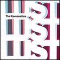 RAVEONETTES / レヴォネッツ / LUST LUST LUST