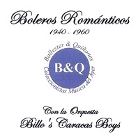 BILLO'S CARACAS BOYS / BOLEROS ROMANTICOS 1940-1960