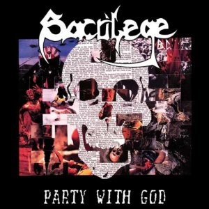 SACRILEGE BC / PARTY WITH GOD