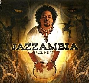 PAOLI MEJIAS / パオリ・メヒアス / JAZZAMBIA
