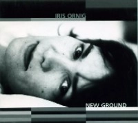 IRIS ORNIG / NEW GROUND