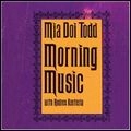 MIA DOI TODD / ミア・ドイ・トッド / MORNING MUSIC