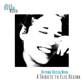 NOSSA BOSSA NOVA / ノッサ・ボサ・ノヴァ / BEYOND BOSSA NOVA - A TRIBUTE TO ELIS REGI