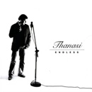 THANASI / タナシ / ENDLESS