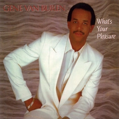 GENE VAN BUREN / ジーン・ヴァン・ビューレン / WHAT'S YOUR PLEASURE