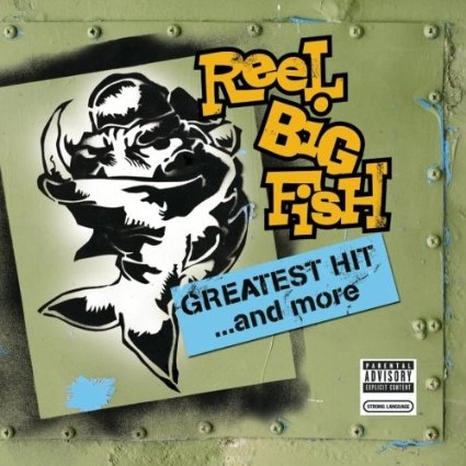 REEL BIG FISH / リールビッグフィッシュ / GREATEST HITS & MORE