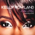 KELLY ROWLAND / ケリー・ローランド / LIKE THIS