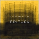 EDITORS / エディターズ / END HAS A START