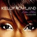 KELLY ROWLAND / ケリー・ローランド / LIKE THIS