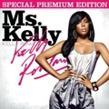 KELLY ROWLAND / ケリー・ローランド / MS. KELLY(SPECIAL PREMIUM EDITION)