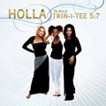 TRIN-I-TEE 5:7 / トリニティー5:7 / HOLLA: THE BEST OF TRIN-I-TEE 5:7