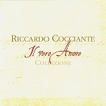 RICCARDO COCCIANTE / リッカルド・コッシアンテ / IL VERO AMORE:COLLEZIONE