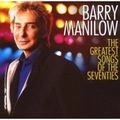 BARRY MANILOW / バリー・マニロウ / GREATEST HITS OF THE SEVENTIES(CD+DUAL DIS
