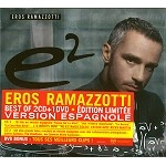 EROS RAMAZZOTTI / エロス・ラマゾッティ / E2 EDITION LIMITEE(2CD+DVD/PAL)