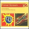 PRIMAL SCREAM / プライマル･スクリーム / SCREAMADELICA/GIVE OUT BUT DON'T GIVE UP