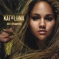 KAT DELUNA / キャット・デルーナ / AM I DREAMING