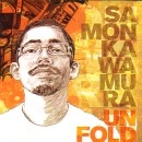 SAMON KAWAMURA / サモンカワムラ / UNFOLD