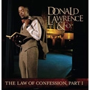 DONALD LAWRENCE / LAW OF CONFESSION PART 1