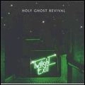 HOLY GHOST REVIVAL / TWILIGHT EXIT
