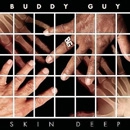 BUDDY GUY / バディ・ガイ / SKIN DEEP