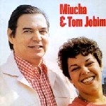 MIUCHA & ANTONIO CARLOS JOBIM / ミウシャ&アントニオ・カルロス・ジョビン / MIUCHA & TOM JOBIM V.2 / MIUCHA & TOM JOBIM 2