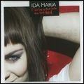 IDA MARIA / イーダ・マリア / I LIKE YOU SO MUCH BETTER WHEN YOU'RE NAKE