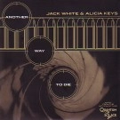 JACK WHITE & ALICIA KEYS / ANOTHER WAY TO DIE