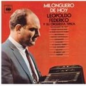 LEOPOLDO FEDERICO / レオポルド・フェデリコ / MILONGUERO DE HOY