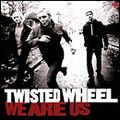 TWISTED WHEEL / ツイステッド・ウィール / WE ARE US