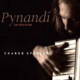 CHANGO SPASIUK / チャンゴ・スパシウク / PYNANDI LOS DESCALZOS