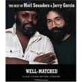 JERRY GARCIA & MERL SAUNDERS BAND / ジェリー・ガルシア&マール・サンダース・バンド / WELL-MATCHED : BEST OF MERL SAUNDERS & JER