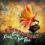 CHICK COREA & BELA FLECK / チック・コリア&ベラ・フレック / ENCHANTMENT