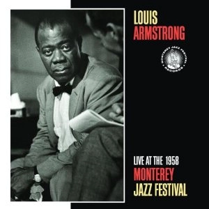 LOUIS ARMSTRONG / ルイ・アームストロング / LIVE AT THE 1958 MONTEREY JAZZ FESTIVAL