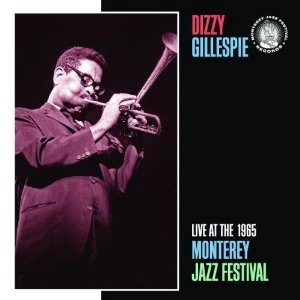 DIZZY GILLESPIE / ディジー・ガレスピー / LIVE AT THE 1965 MONTEREY JAZZ FESTIVAL