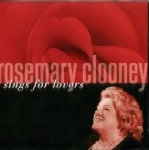 ROSEMARY CLOONEY / ローズマリー・クルーニー / SINGS FOR LOVERS