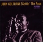 JOHN COLTRANE / ジョン・コルトレーン / SETTIN' THE PACE