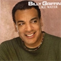 BILLY GRIFFIN / ビリー・グリフィン / LIKE WATER