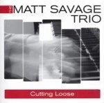 MATT SAVAGE / マット・サヴェイジ / CUTTING LOOSE