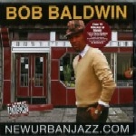 BOB BALDWIN / ボブ・ボールドウィン / NEWURBANJAZZ.COM