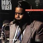 DAVID S WARE / デヴィッド・S・ウェア / PASSAGE TO MUSIC