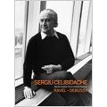 SERGIU CELIBIDACHE / セルジゥ・チェリビダッケ / CONDUCTS RAVEL & DEBUSSY