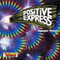 POSITIVE EXPRESS / ポジティブ・エクスプレス / CHANGIN'TIMES (CD)
