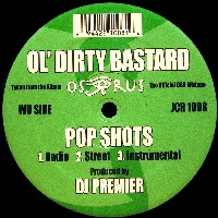 OL' DIRTY BASTARD / POP SHOTS