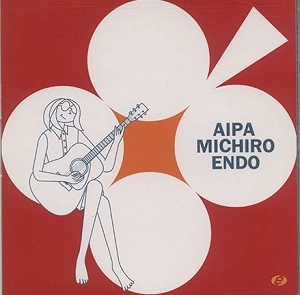 MICHIRO ENDO / 遠藤ミチロウ / アイパ