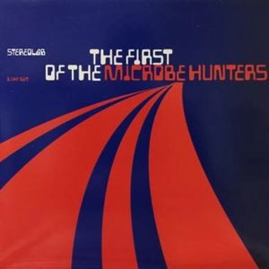 STEREOLAB / ステレオラブ / FIRST OF THE MICROBE HUNTERS