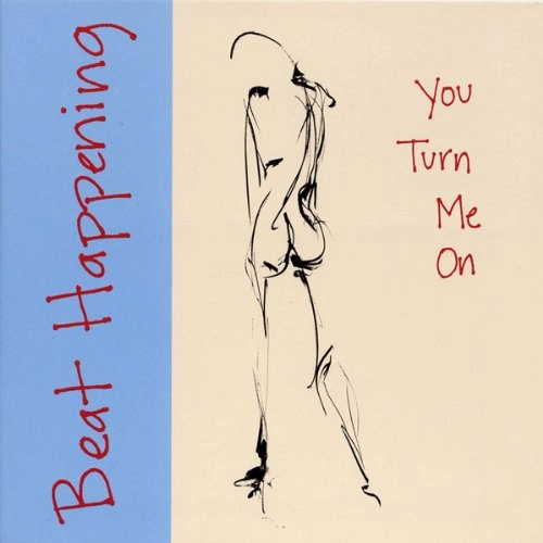 BEAT HAPPENING / ビート・ハプニング / YOU TURN ME ON