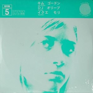KIM GORDON / IKUE MORI  / DJ OLIVE  / KIM GORDON / DJ OLIVE / IKUE MORI